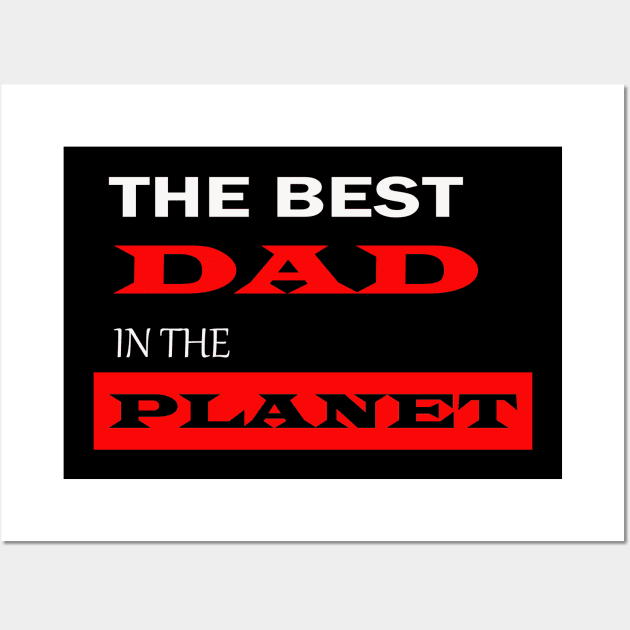 The best dad in the planet Wall Art by Azamerch